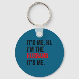 Fathers day its me hi i'm husband its me funny hus key ring