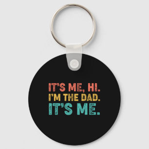 Fathers Day Its Me Hi I'm The Dad Its Me 1  Key Ring