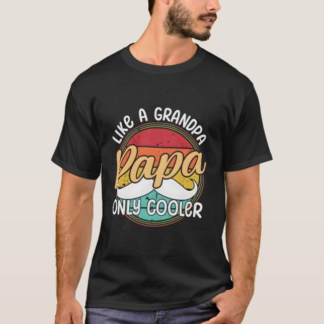 Father'S Day Jokes Papa Like A Grandpa Only Er T-Shirt (Front)