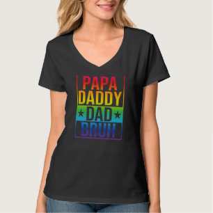 Fathers Day Lgbt Gay Pride Papa Daddy Dad Bruh Rai T-Shirt