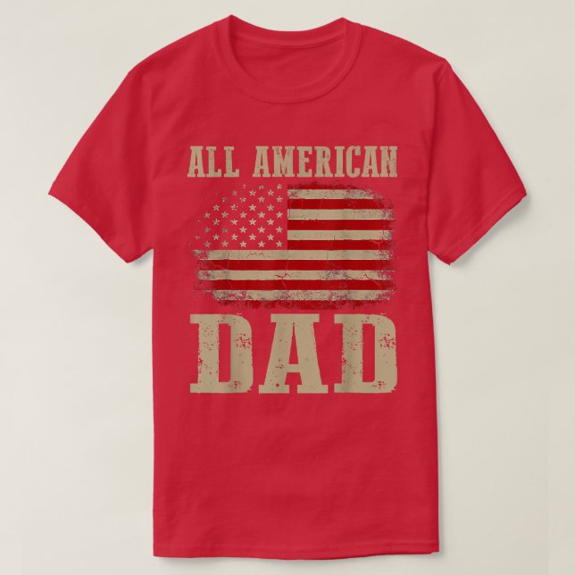 Fathers Day  Men Daddy All American Dad 4th of Jul T-Shirt (Design Front)