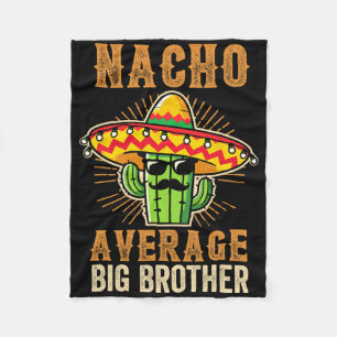 Fathers Day Mexican Brother Nacho Average Big Brot Fleece Blanket