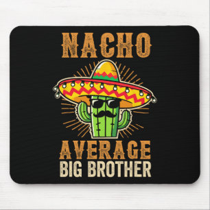 Fathers Day Mexican Brother Nacho Average Big Brot Mouse Mat