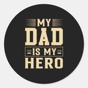 Father's Day My Dad Is My Hero Classic Round Sticker