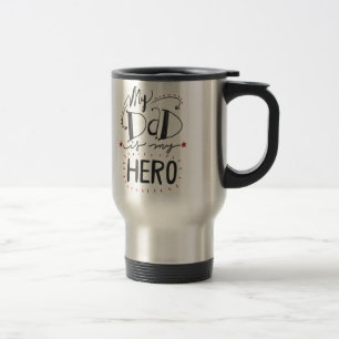 Father's Day - "My Dad is My Hero" Travel Mug