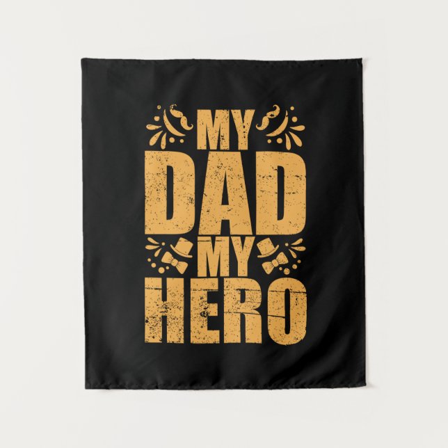 Father's Day My Dad My Hero Tapestry (Front)