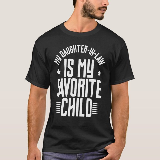 Fathers Day My Daughter In Law Is My Favorite Chil T-Shirt (Front)