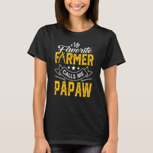Father's Day My Favorite Farmer Calls Me Papaw Pap T-Shirt