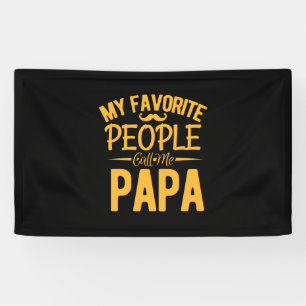 Father's Day My Favorite People Call Me Papa Banner