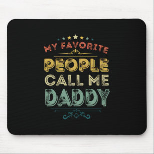 Father's Day My Favourite People Call Me Daddy Mouse Mat