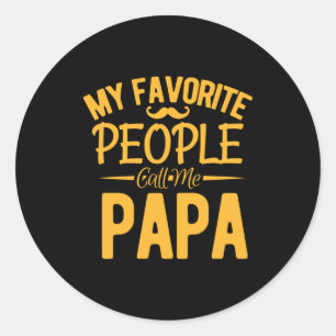 Father's Day My Favourite People Call Me Papa Classic Round Sticker