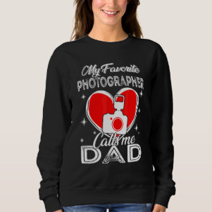Father's Day My Favourite Photographer Calls Me Da Sweatshirt