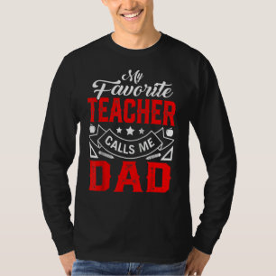 Father's Day My Favourite Teacher Calls Me Dad Pap T-Shirt