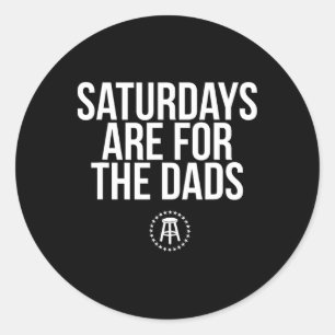 Fathers Day New Dad Gift Saturdays Are For The Dad Classic Round Sticker