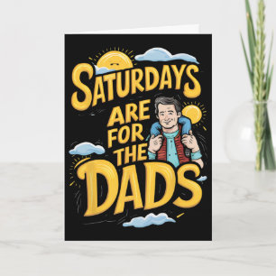 Fathers Day New Dad saturdays Are For The Dads' Card