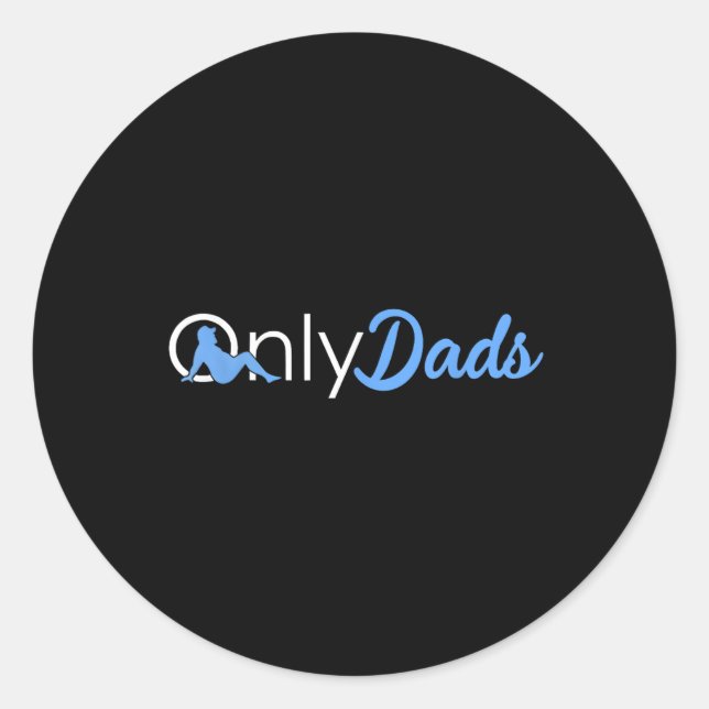 Fathers Day Only Dads Funny Onlydads Papa Daddy Qu Classic Round Sticker (Front)