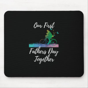 Father's Day Our First Fathers Day Together Mouse Mat