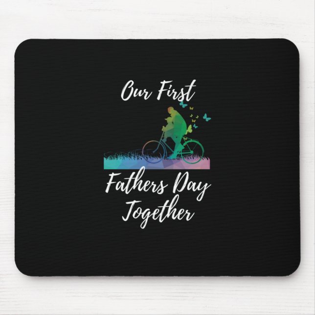 Father's Day | Our First Fathers Day Together Mouse Mat (Front)