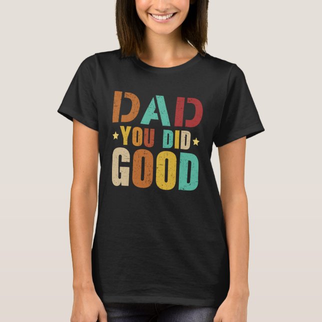 Fathers Day Papa Best Dad Ever Fatherhood Daddy  2 T-Shirt (Front)