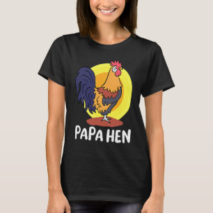 Father's Day Papa Hen Chicken Dad Farm T-Shirt