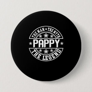 Father's Day   Pappy The Man The Myth The Legend 7.5 Cm Round Badge