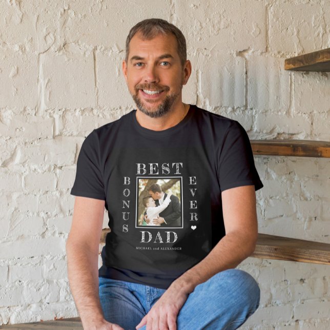 Father's Day photo best bonus dad ever stepdad  T-Shirt (Creator Uploaded)