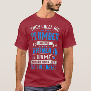 Fathers Day  Plumber  Plumber Partner In Crime T-Shirt