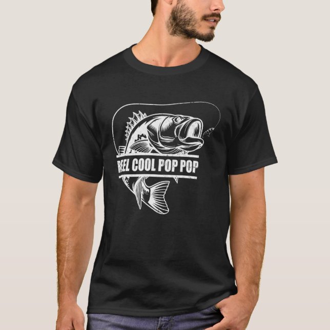Fathers Day  Pop Pop Dad Reel Cool Pop Pop Fishing T-Shirt (Front)