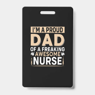 Father's Day Proud Dad Of A Nurse ID Badge