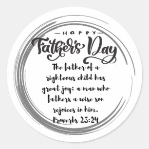 Father's Day Proverbs 23:24 Classic Round Sticker