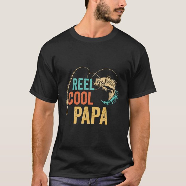 Fathers Day Reel Papa Dad Grandpa Pop-Pop Fishing T-Shirt (Front)
