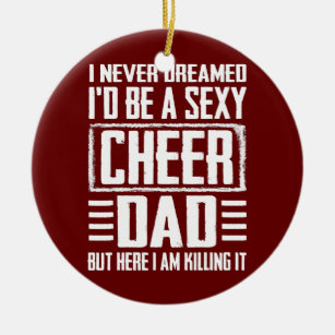 Father's Day s Cheer Dad Killing It Cheerdancing  Ceramic Tree Decoration