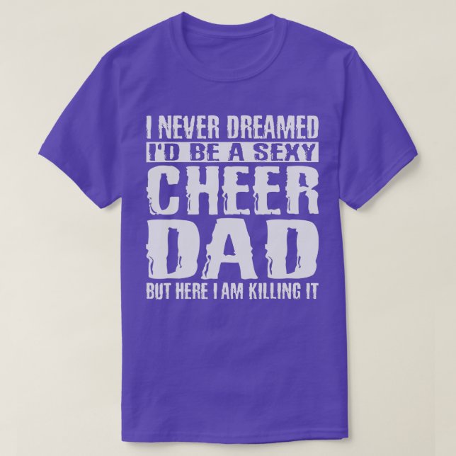 Father's Day s Cheer Dad & Killing It Cheerdancing T-Shirt (Design Front)