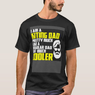 Father's Day saying kiting kiteboard power kite ki T-Shirt