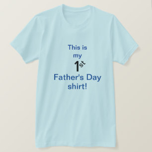Father's Day Shirt/First T-Shirt
