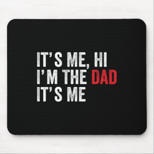 Fathers Day Shirt Funny Its Me Hi I&#; m The Dad I Mouse Mat
