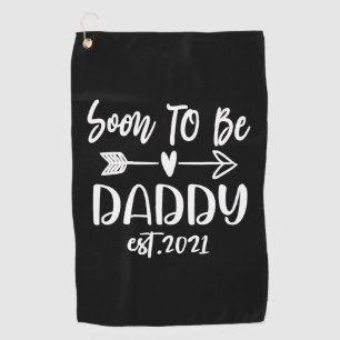 Father's Day Soon To Be Daddy Est 2021 Golf Towel
