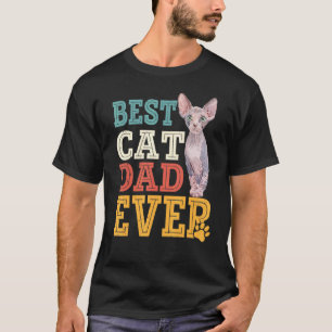 Father's Day Sphynx Cat Dad Ever Hairless Cat Own T-Shirt