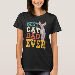 Father's Day Sphynx Cat Dad Ever Hairless Cat Own T-Shirt