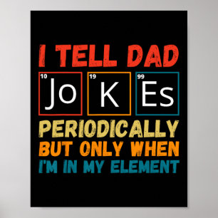 Fathers Day Tee From Wife Kids I Tell Dad Jokes Pe Poster