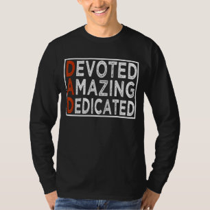 Father's Day Tees Dedicated And Amazing And Devote