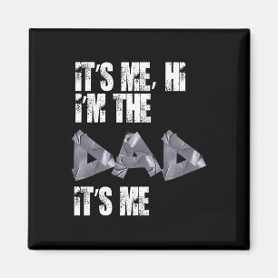 Fathers Day Tees Funny Its Me Hi I&#; m The Dad It Magnet