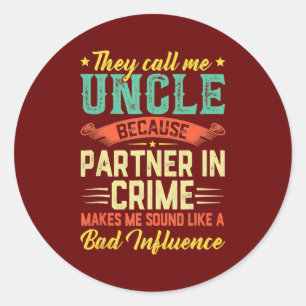 Father's Day They Call Me Uncle Partner In Crime Classic Round Sticker