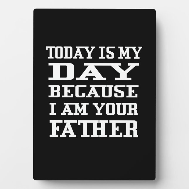 Father's Day | Today Is Daddy Day Plaque (Front)