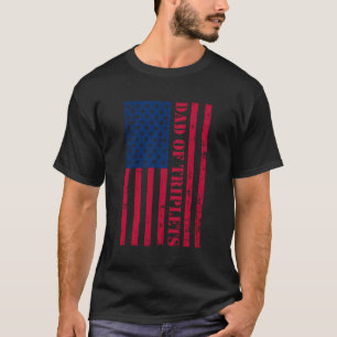 Fathers Day Triplet Dad American Flag Dad Of Tripl T-Shirt