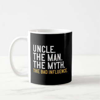 Father'S Day Uncle The The Myth The Bad Influence Coffee Mug