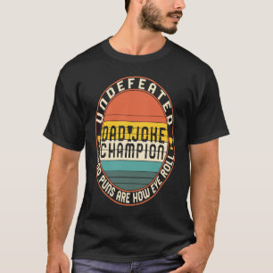 Father's Day Undefeated Dad Joke Champion Trophy N T-Shirt