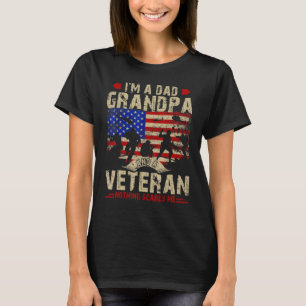 Father's Day  Veterans Day I'm a Dad Grandpa and a T-Shirt