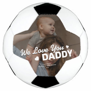Father's Day   We Love You Daddy Photo Football