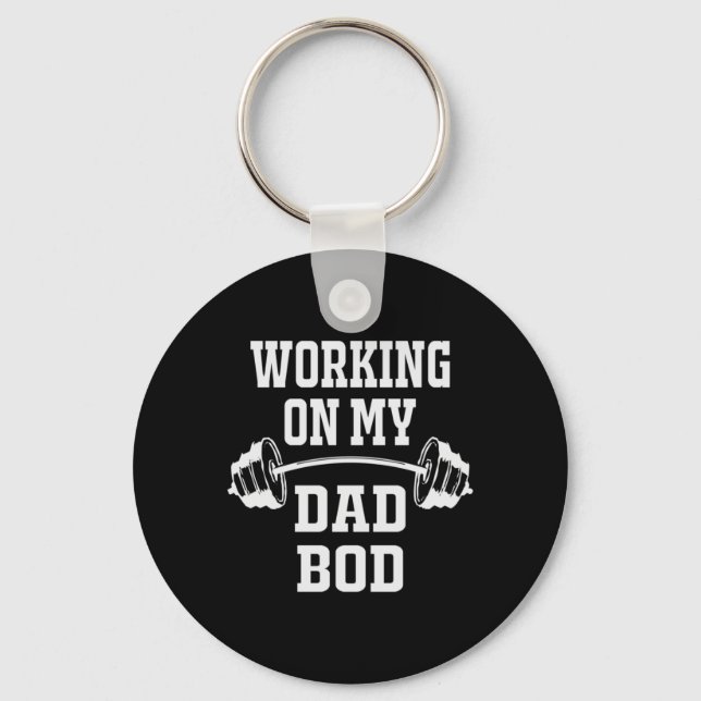 Father's Day | Working On My Dad Bod Key Ring (Front)